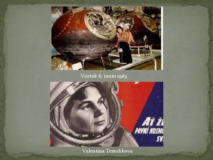 Vostok 6, junio 1963 Valentina Tereshkova 