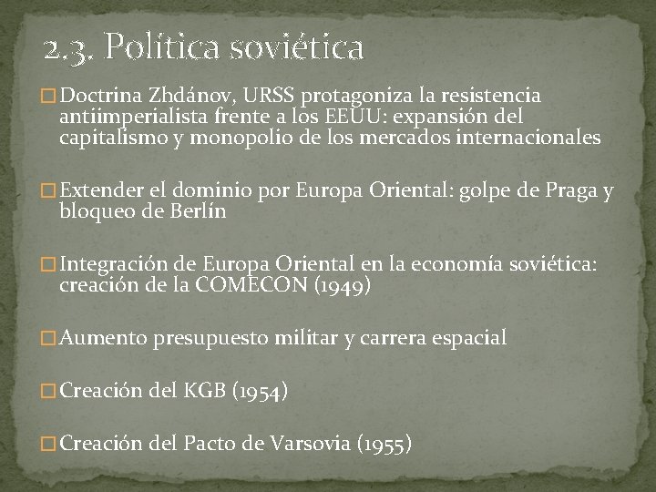 2. 3. Política soviética � Doctrina Zhdánov, URSS protagoniza la resistencia antiimperialista frente a