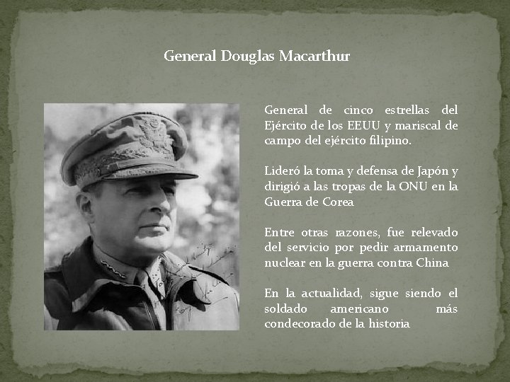 General Douglas Macarthur General de cinco estrellas del Ejército de los EEUU y mariscal