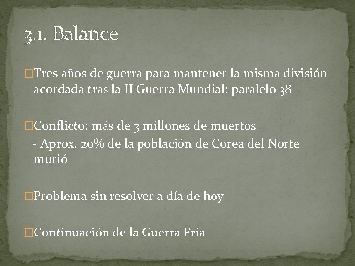 3. 1. Balance �Tres años de guerra para mantener la misma división acordada tras