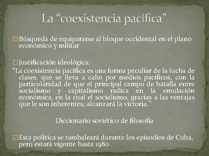 La “coexistencia pacífica” � Búsqueda de equipararse al bloque occidental en el plano económico