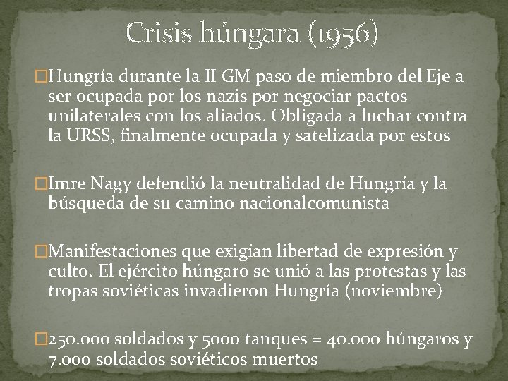 Crisis húngara (1956) �Hungría durante la II GM paso de miembro del Eje a