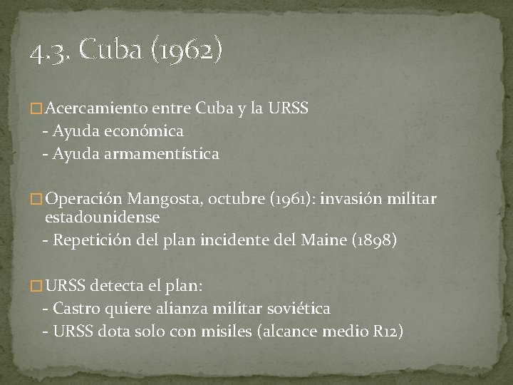 4. 3. Cuba (1962) � Acercamiento entre Cuba y la URSS - Ayuda económica