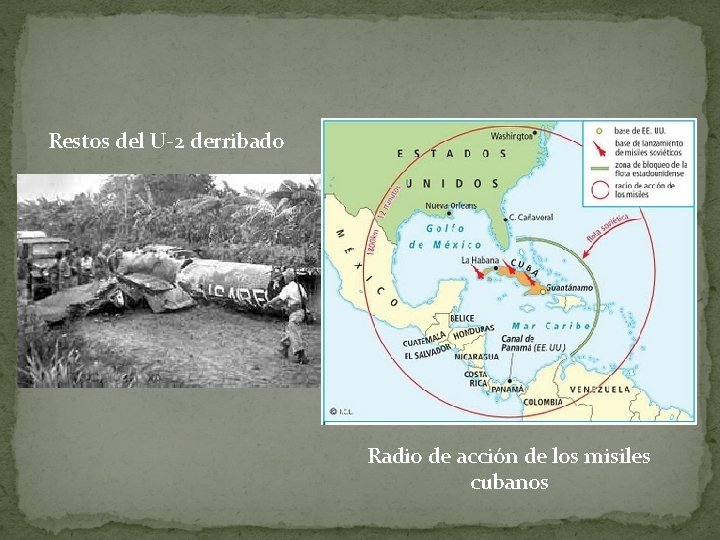 Restos del U-2 derribado Radio de acción de los misiles cubanos 
