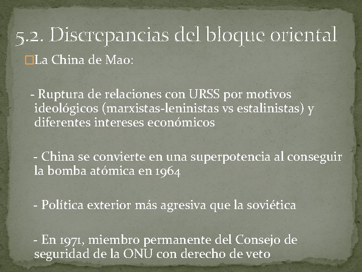 5. 2. Discrepancias del bloque oriental �La China de Mao: - Ruptura de relaciones