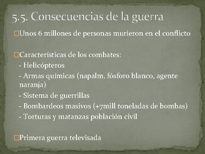 5. 5. Consecuencias de la guerra �Unos 6 millones de personas murieron en el