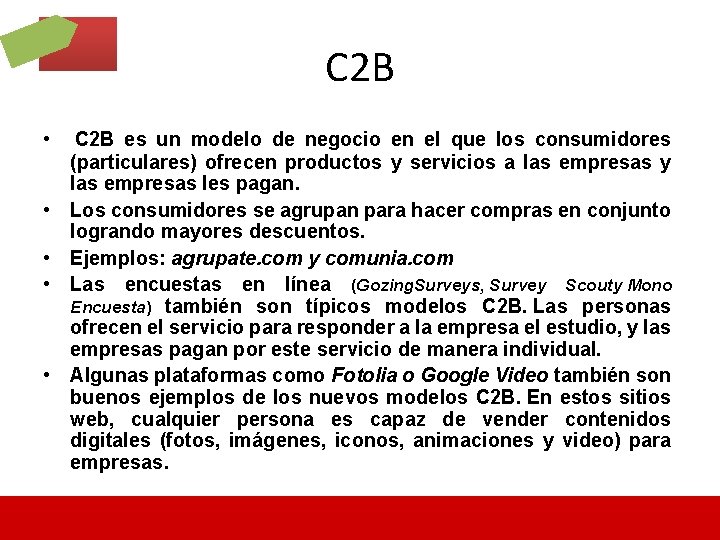 C 2 B • • • C 2 B es un modelo de negocio