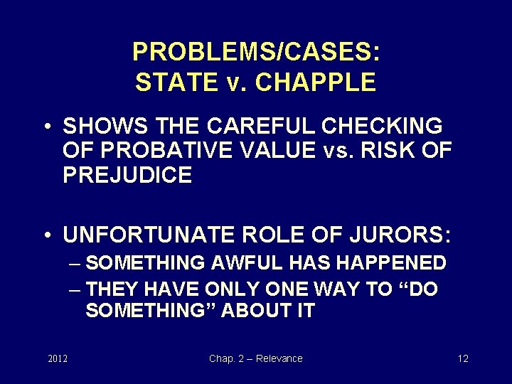 PROBLEMS/CASES: STATE v. CHAPPLE • SHOWS THE CAREFUL CHECKING OF PROBATIVE VALUE vs. RISK