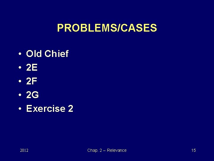 PROBLEMS/CASES • • • Old Chief 2 E 2 F 2 G Exercise 2