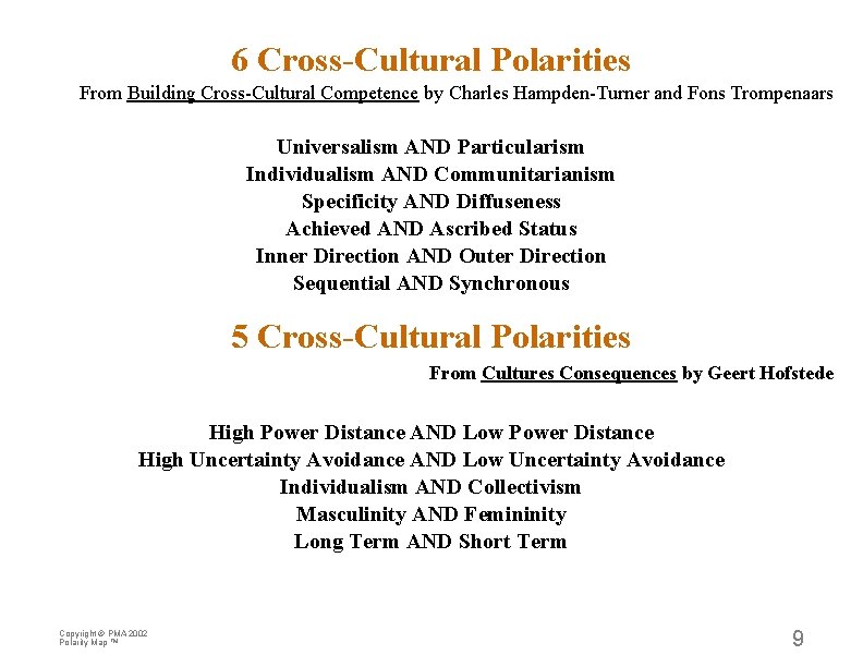 6 Cross-Cultural Polarities From Building Cross-Cultural Competence by Charles Hampden-Turner and Fons Trompenaars Universalism