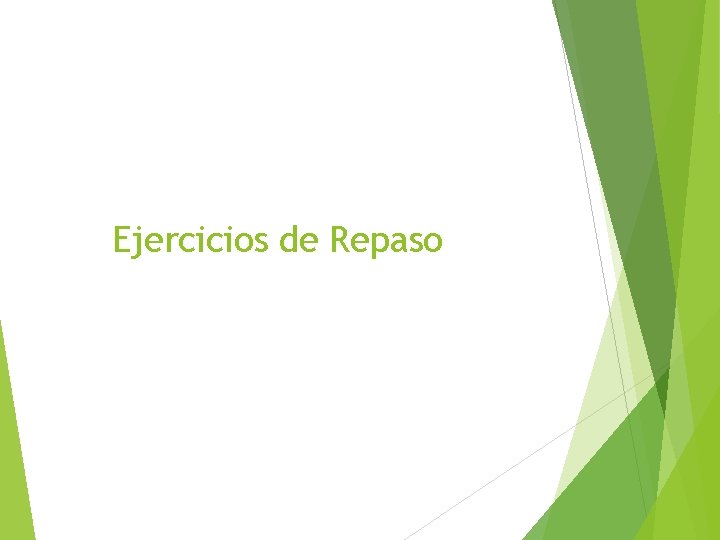 Ejercicios de Repaso 