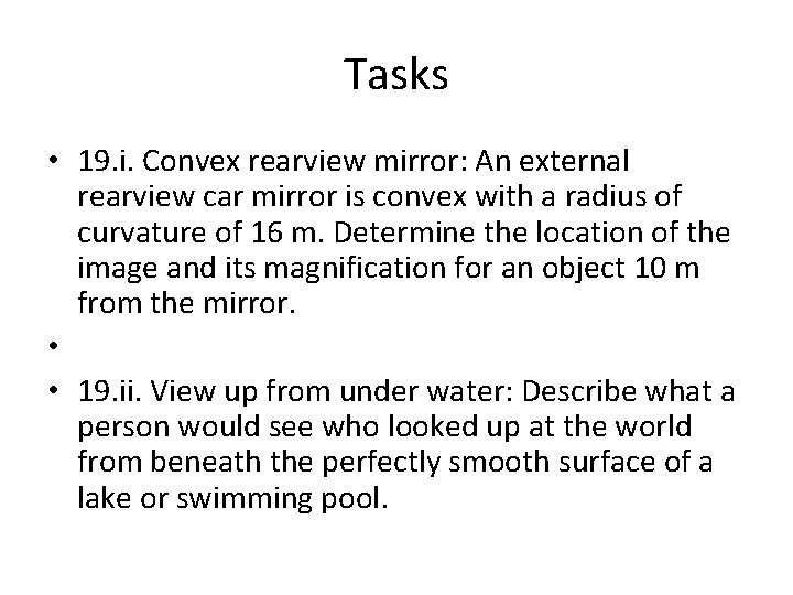 Tasks • 19. i. Convex rearview mirror: An external rearview car mirror is convex