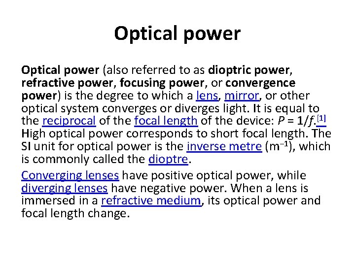 Optical power (also referred to as dioptric power, refractive power, focusing power, or convergence