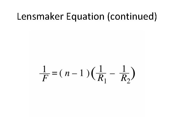 Lensmaker Equation (continued) 