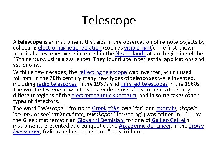 Telescope A telescope is an instrument that aids in the observation of remote objects