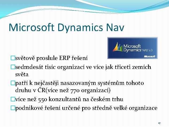 Microsoft Dynamics Nav �světově proslule ERP řešení �sedmdesát tisíc organizací ve více jak třiceti
