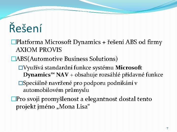Řešení �Platforma Microsoft Dynamics + řešení ABS od firmy AXIOM PROVIS �ABS(Automotive Business Solutions)