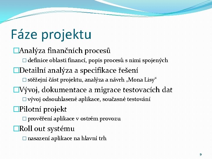 Fáze projektu �Analýza finančních procesů � definice oblasti financí, popis procesů s nimi spojených