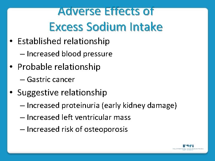 Adverse Effects of Excess Sodium Intake • Established relationship – Increased blood pressure →