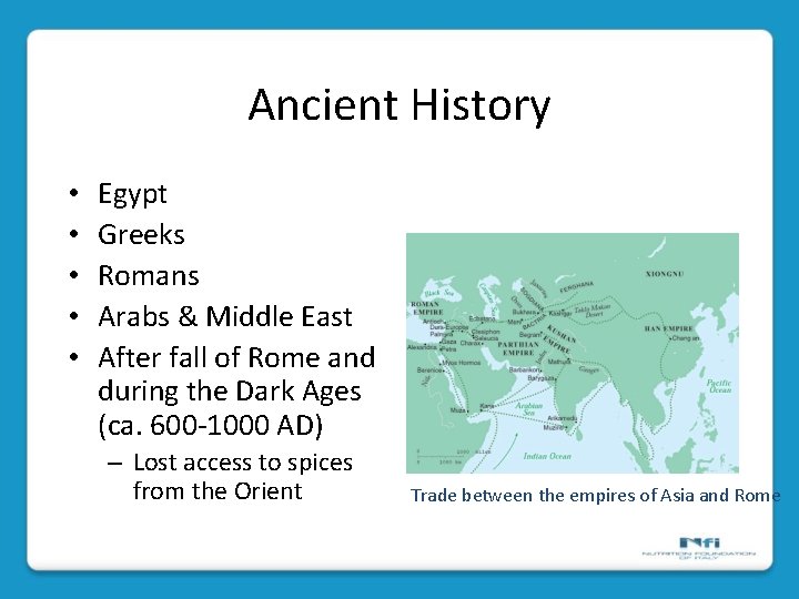 Ancient History • • • Egypt Greeks Romans Arabs & Middle East After fall