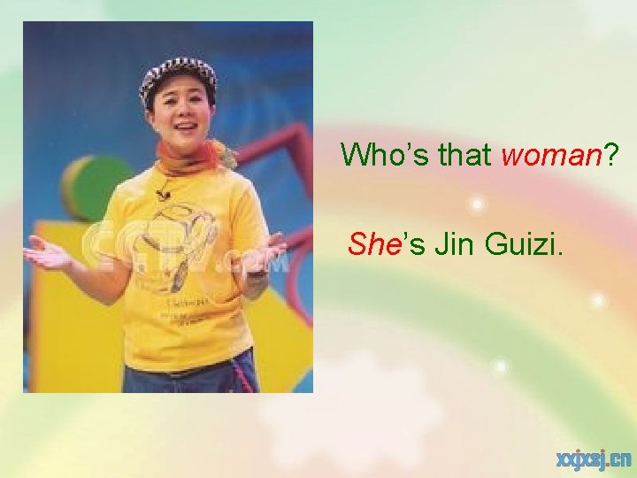 Who’s that woman? She’s Jin Guizi. 
