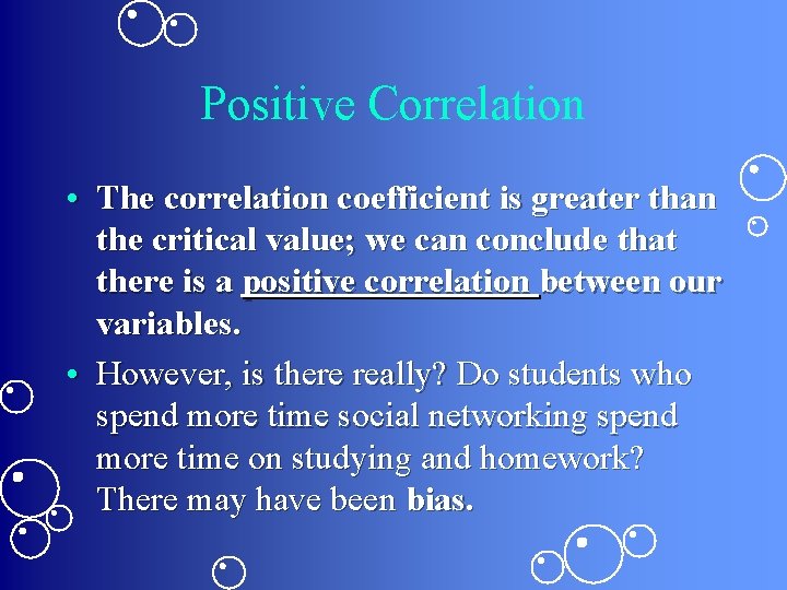 Positive Correlation • The correlation coefficient is greater than the critical value; we can