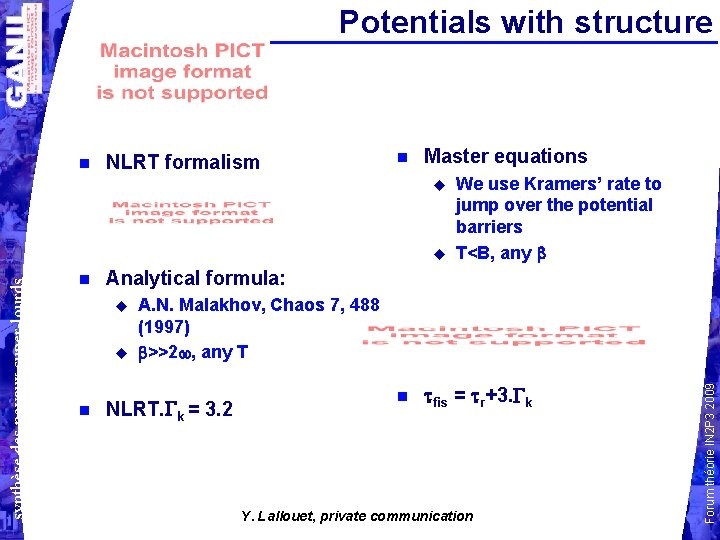 Potentials with structure NLRT formalism Master equations synthèse des noyaux super-lourds Analytical formula: We