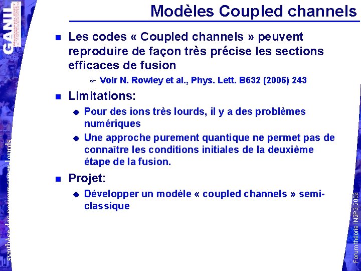 Modèles Coupled channels Les codes « Coupled channels » peuvent reproduire de façon très