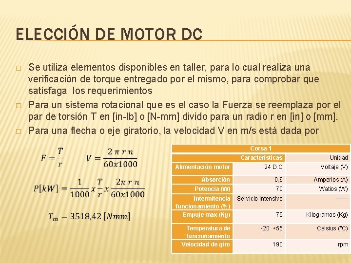 ELECCIÓN DE MOTOR DC � � � Se utiliza elementos disponibles en taller, para