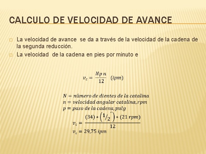 CALCULO DE VELOCIDAD DE AVANCE � � La velocidad de avance se da a