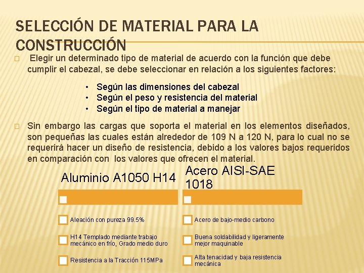 SELECCIÓN DE MATERIAL PARA LA CONSTRUCCIÓN � Elegir un determinado tipo de material de