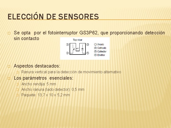 ELECCIÓN DE SENSORES � Se opta por el fotointerruptor GS 3 P 62, que