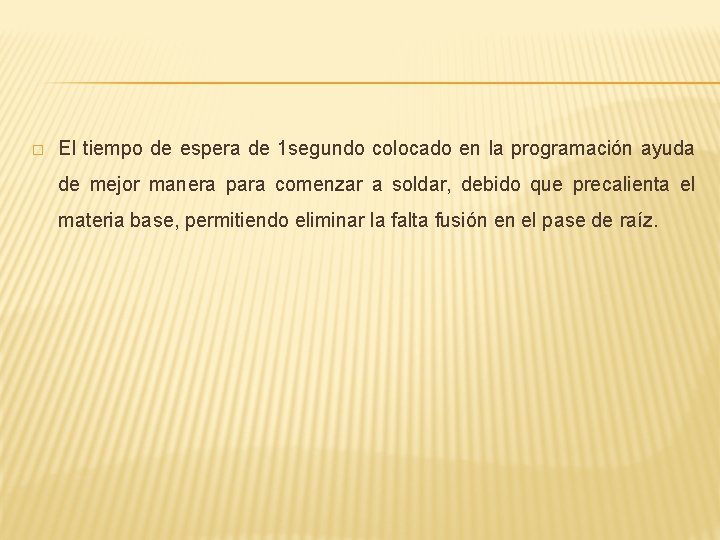 � El tiempo de espera de 1 segundo colocado en la programación ayuda de