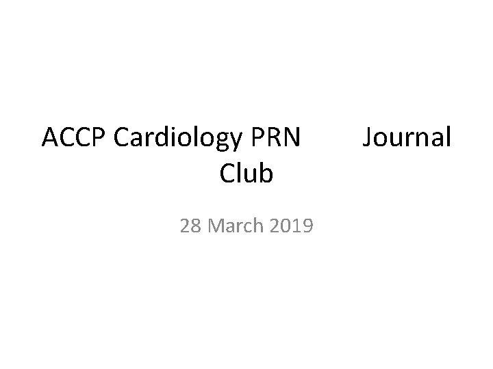 ACCP Cardiology PRN Club 28 March 2019 Journal 