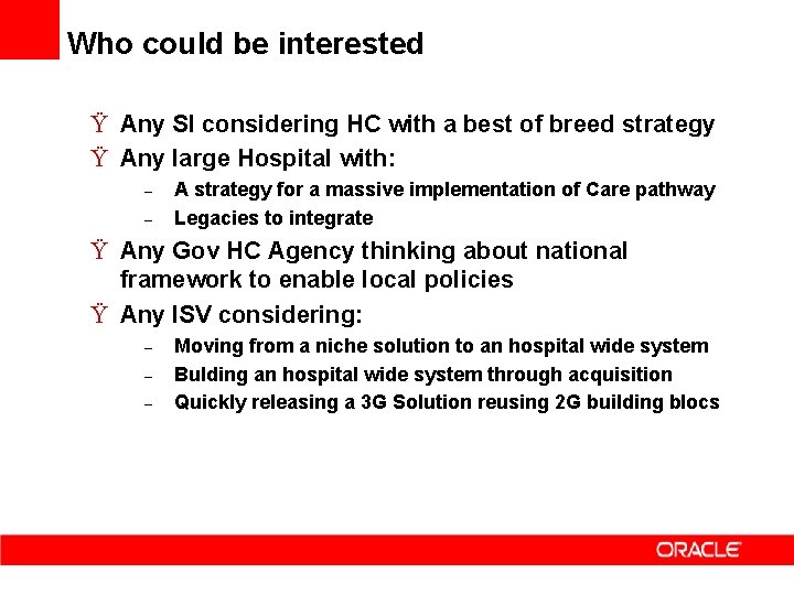 Who could be interested Ÿ Any SI considering HC with a best of breed