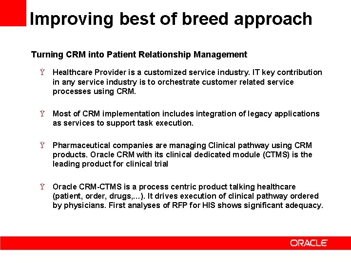Improving best of breed approach Turning CRM into Patient Relationship Management Ÿ Healthcare Provider