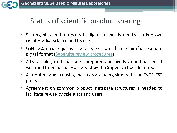 Geohazard Supersites & Natural Laboratories Status of scientific product sharing • Sharing of scientific