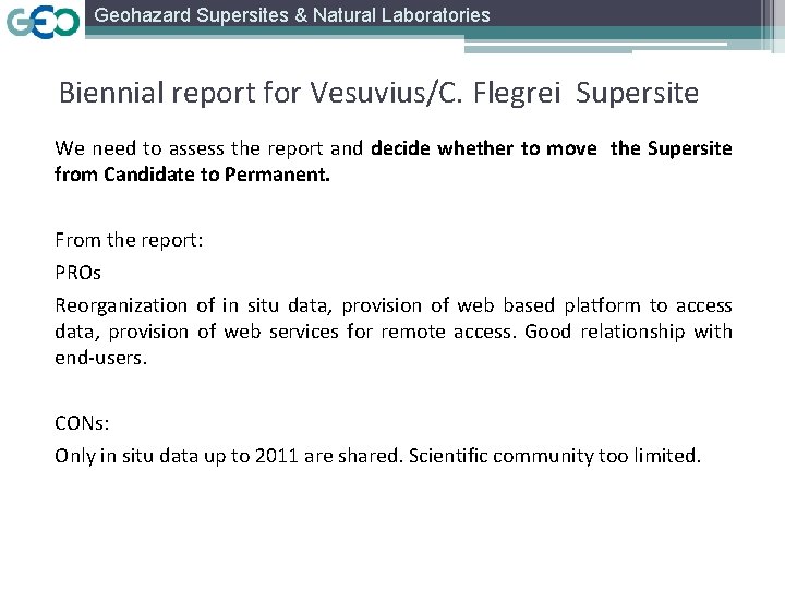 Geohazard Supersites & Natural Laboratories Biennial report for Vesuvius/C. Flegrei Supersite We need to