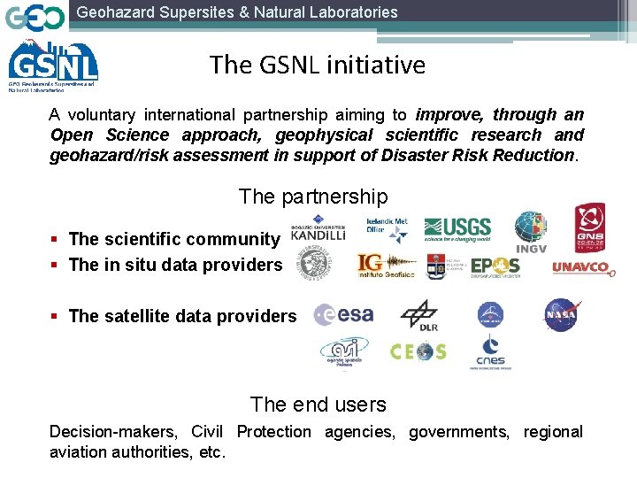 Geohazard Supersites & Natural Laboratories The GSNL initiative A voluntary international partnership aiming to