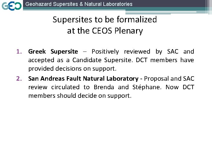 Geohazard Supersites & Natural Laboratories Supersites to be formalized at the CEOS Plenary 1.