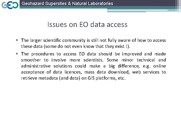 Geohazard Supersites & Natural Laboratories Issues on EO data access § The larger scientific