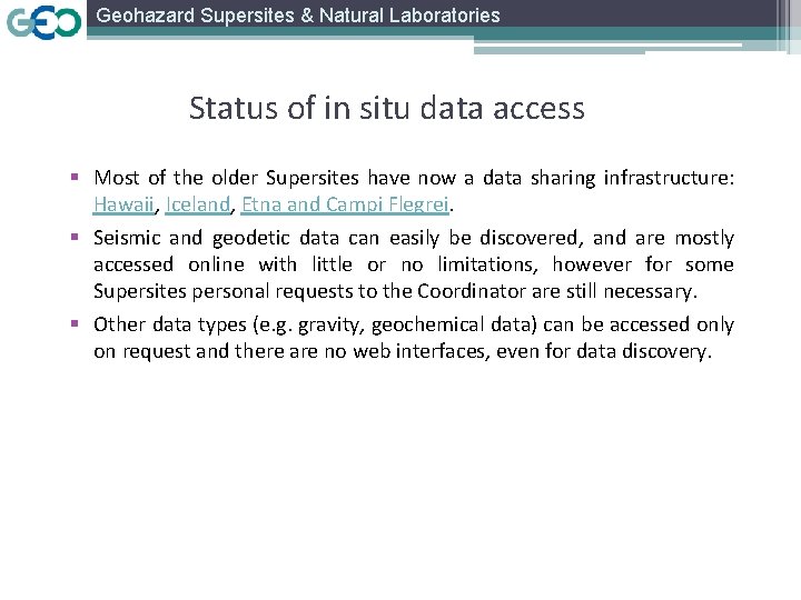 Geohazard Supersites & Natural Laboratories Status of in situ data access § Most of