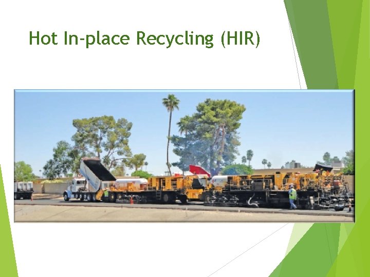 Hot In-place Recycling (HIR) 
