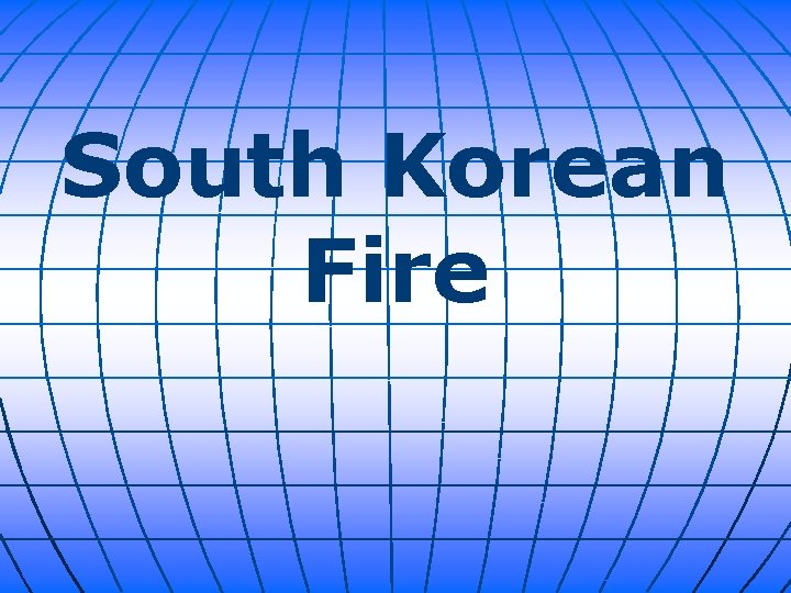 South Korean Fire 