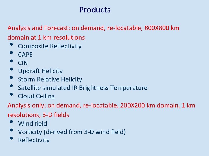 Products Analysis and Forecast: on demand, re-locatable, 800 X 800 km domain at 1