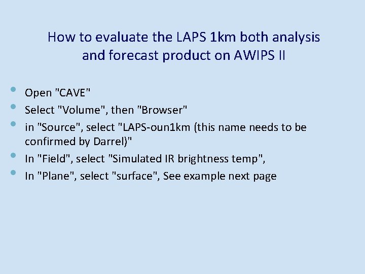How to evaluate the LAPS 1 km both analysis and forecast product on AWIPS