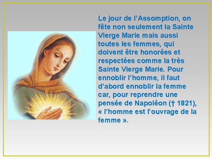 Le jour de l’Assomption, on fête non seulement la Sainte Vierge Marie mais aussi