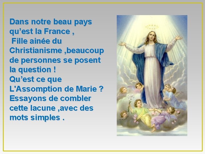 Dans notre beau pays qu’est la France , Fille ainée du Christianisme , beaucoup