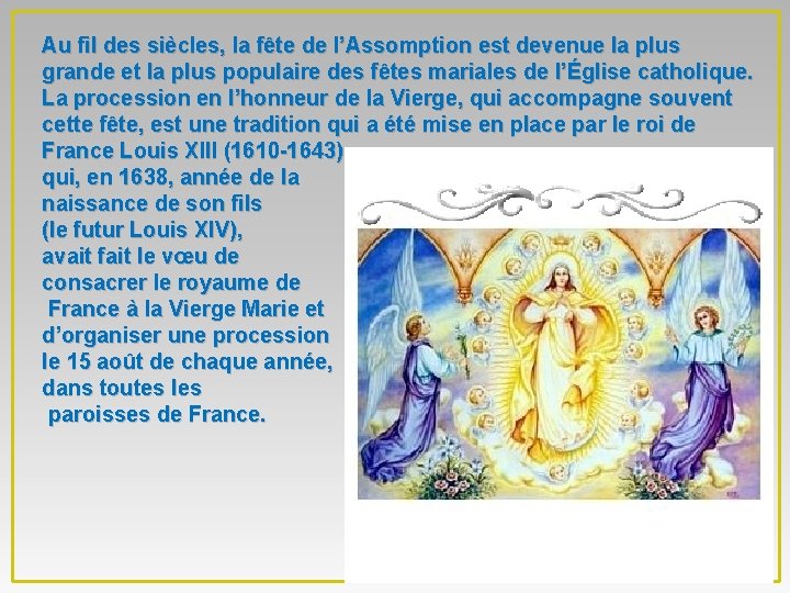 Au fil des siècles, la fête de l’Assomption est devenue la plus grande et