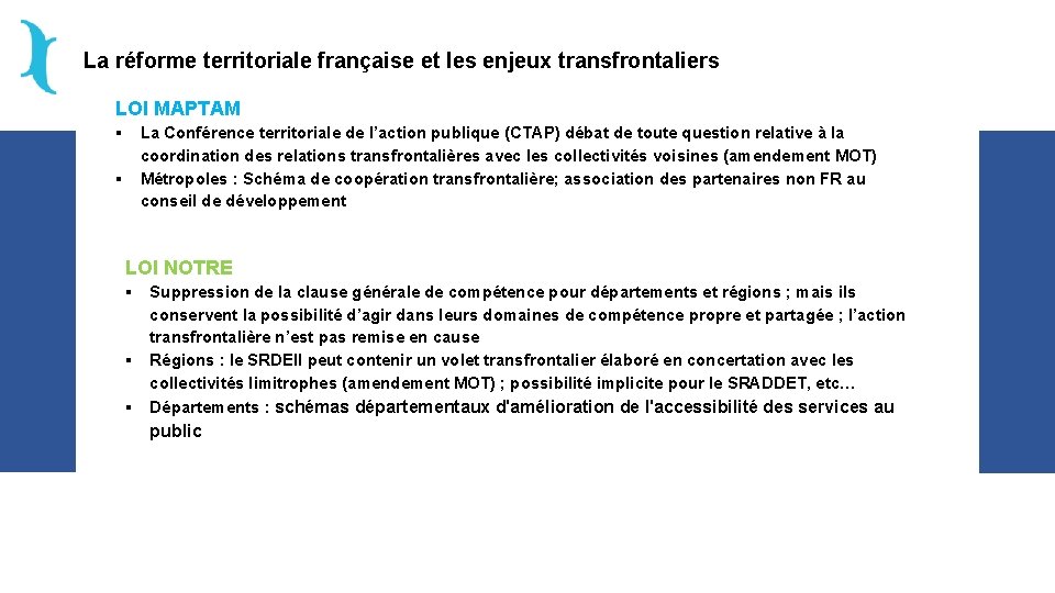 La réforme territoriale française et les enjeux transfrontaliers LOI MAPTAM § La Conférence territoriale